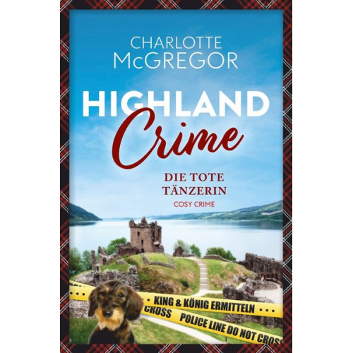 Charlotte McGregor - Highland Crime – Die tote Tänzerin