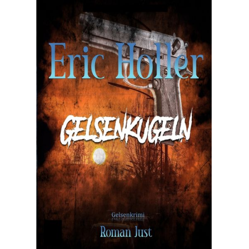 Roman Just - Eric Holler: Gelsenkugeln