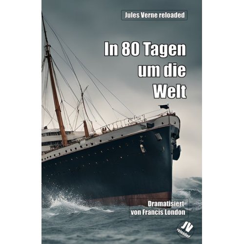 Francis London - In 80 Tagen um die Welt: Jules Verne reloaded