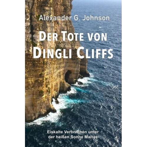 Alexander G. Johnson - Der Tote von Dingli Cliffs