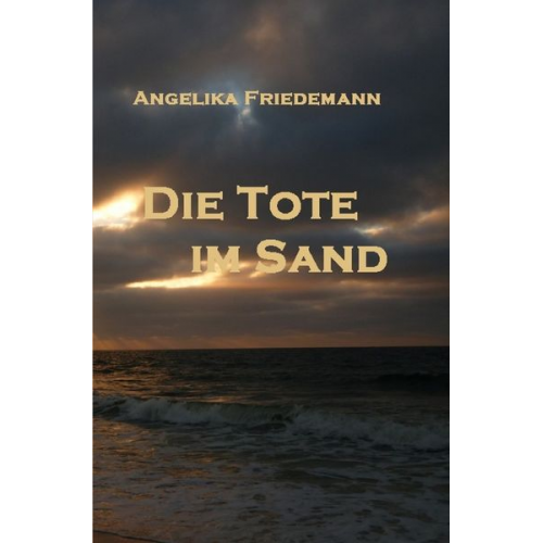 Angelika Friedemann - Die Tote im Sand