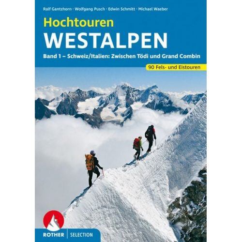 Wolfgang Pusch Edwin Schmitt Ralf Gantzhorn Michael Waeber - Hochtouren Westalpen Band 1