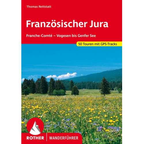 Thomas Rettstatt - Französischer Jura - Franche-Comté. Rother Wanderführer