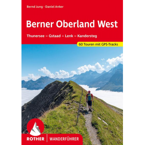 Bernd Jung Daniel Anker - Berner Oberland West