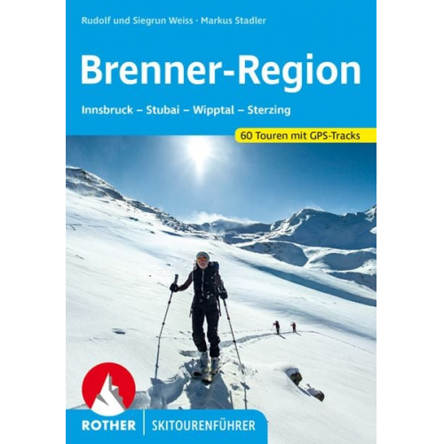 Rudolf Weiss Siegrun Weiss Markus Stadler - Brenner-Region