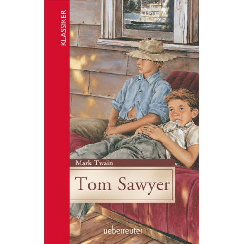 Mark Twain - Tom Sawyer (Klassiker der Weltliteratur in gekürzter Fassung, Bd.)