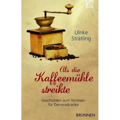 Ulrike Strätling - Als die Kaffeemühle streikte