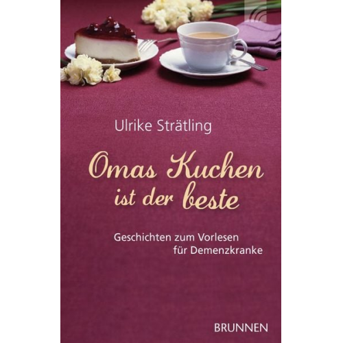 Ulrike Strätling - Omas Kuchen ist der beste
