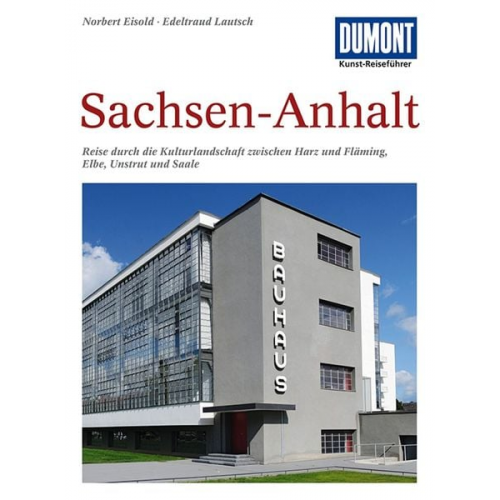 Norbert Eisold Edeltraud Lautsch - DuMont Kunst-Reiseführer Sachsen-Anhalt