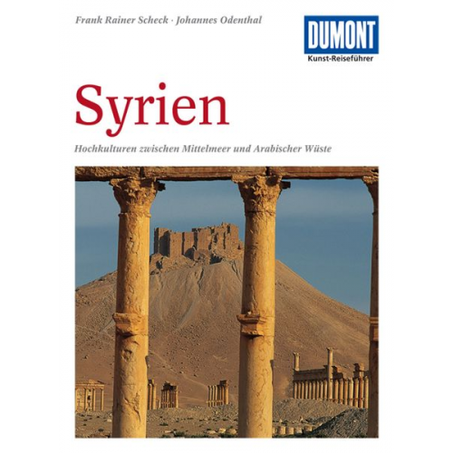 Frank Rainer Scheck Johannes Odenthal - DuMont Kunst-Reiseführer Syrien