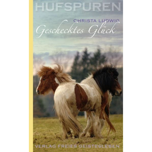 Christa Ludwig - Hufspuren. Geschecktes Glück