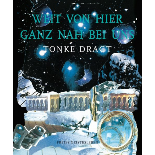 Tonke Dragt - Weit von hier ganz nah bei uns