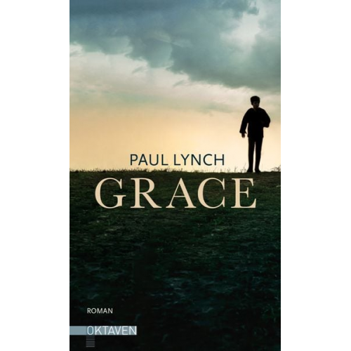 Paul Lynch - Grace – Vom Preisträger des Booker Prize 2023 ("Prophet Song")