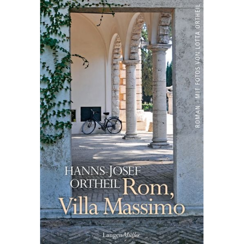 Hanns-Josef Ortheil - Rom, Villa Massimo