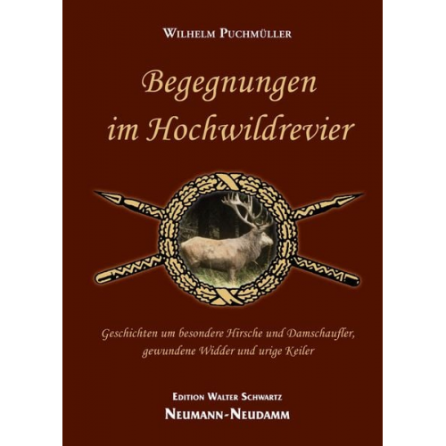 Wilhelm Puchmüller - Begegnungen im Hochwildrevier