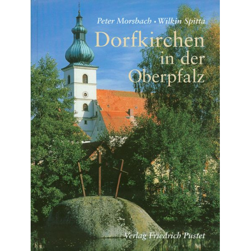 Peter Morsbach Wilkin Spitta - Dorfkirchen in der Oberpfalz