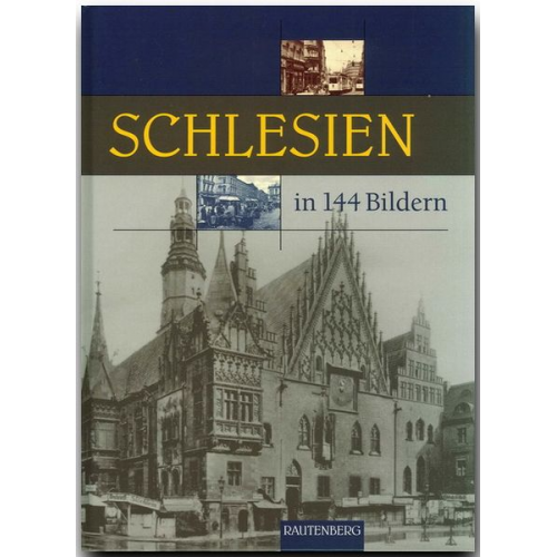 Rautenberg Verlag - Schlesien in 144 Bildern