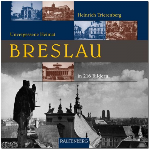 Heinrich Trierenberg - BRESLAU - Unvergessene Heimat