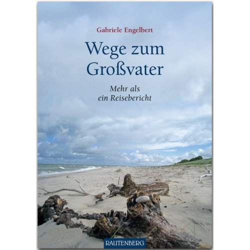 Gabriele Engelbert - Wege zum Großvater