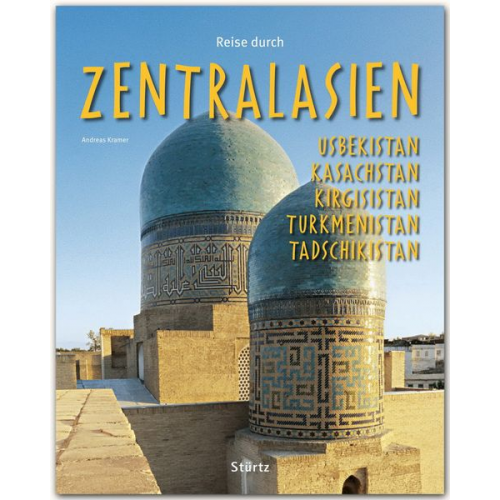 Andreas Kramer - Reise durch Zentralasien - Usbekistan, Kasachstan, Kirgisistan, Turkmenistan