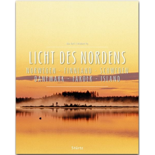 Reinhard Ilg - Licht des Nordens - Norwegen • Finnland • Schweden • Dänemark • Färöer • Island