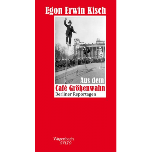 Egon Erwin Kisch - Aus dem Café Größenwahn