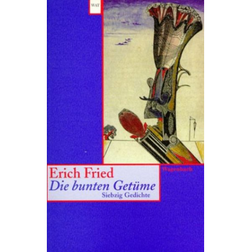 Erich Fried - Die bunten Getüme