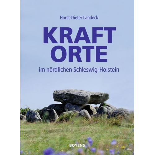 Horst-Dieter Landeck - Kraftorte im nördlichen Schleswig-Holstein