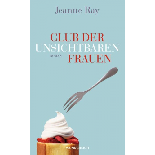 Jeanne Ray - Club der unsichtbaren Frauen