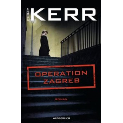 Philip Kerr - Operation Zagreb / Bernie Gunther Bd.10