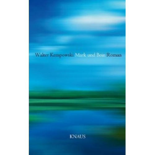 Walter Kempowski - Mark und Bein