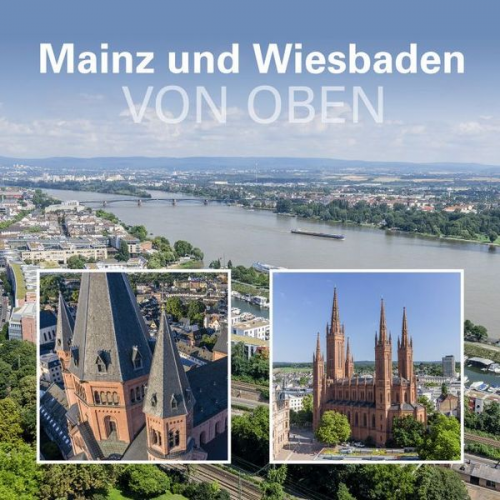 Matthias Dietz-Lenssen Matthias Gerber - Mainz und Wiesbaden von oben