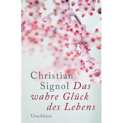 Christian Signol - Das wahre Glück des Lebens