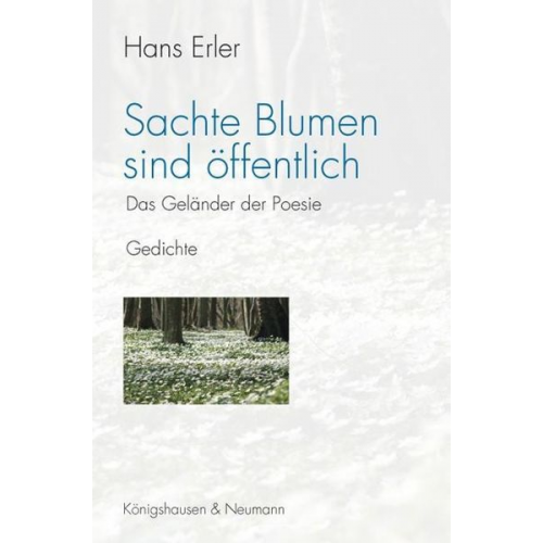 Hans Erler - Sachte Blumen sind öffentlich