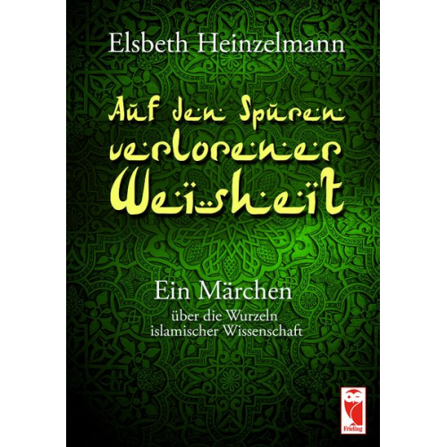 Elsbeth Heinzelmann - Auf den Spuren verlorener Weisheit