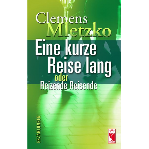 Clemens Mletzko - Eine kurze Reise lang oder Reizende Reisende