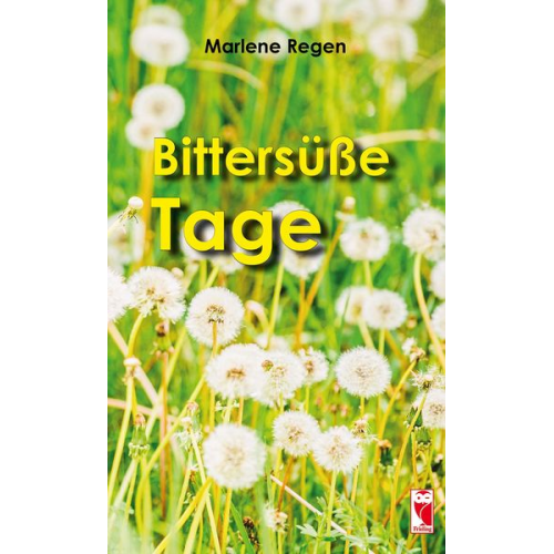 Marlene Regen - Bittersüße Tage