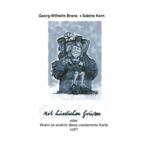 Georg W. Brans Sabine Kern - Mit hässlichen Grüssen oder wann ist diese verdammte Karte voll?
