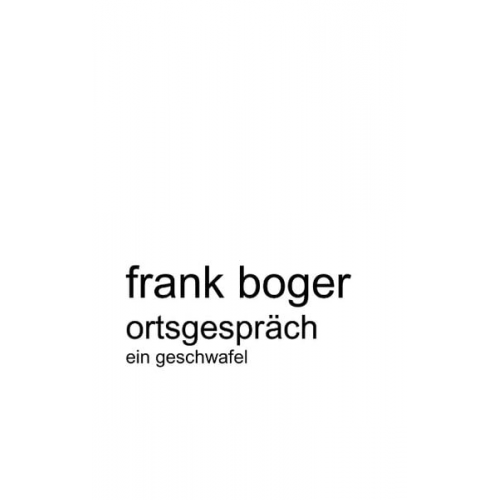 Frank Boger - Ortsgespräch
