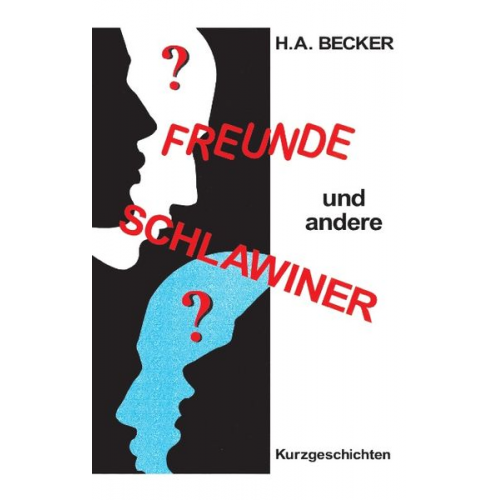 H. A. Becker - Freunde und andere Schlawiner