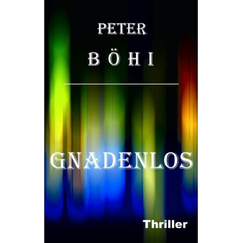 Peter Böhi - Gnadenlos