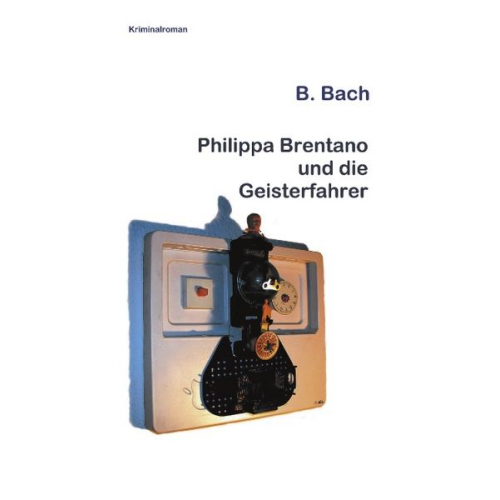 B. Bach - Philippa Brentano und die Geisterfahrer