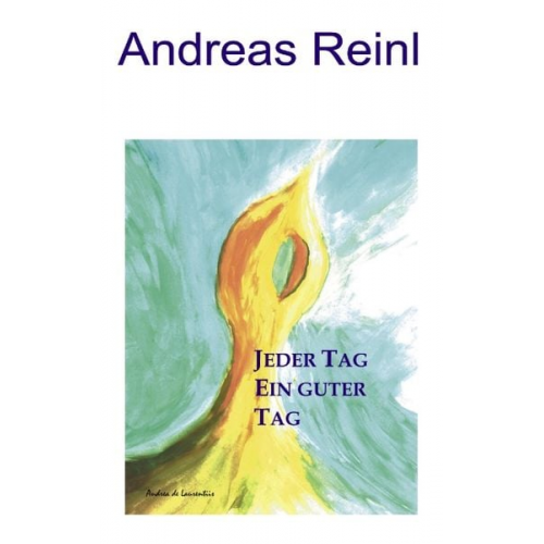 Andreas Reinl - Jeder Tag ein guter Tag