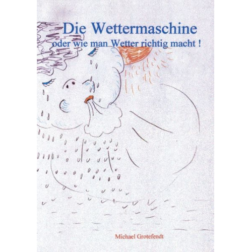 Michael Grotefendt - Die Wettermaschine