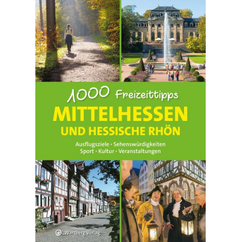 Annerose Sieck - Mittelhessen und hessische Rhön - 1000 Freizeittipps