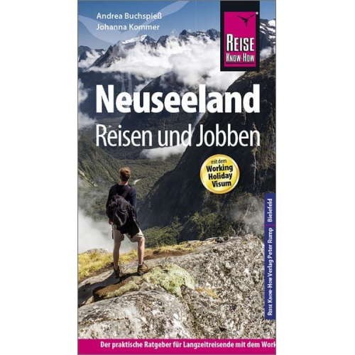 Andrea Buchspiess Johanna Kommer - Reise Know-How Reiseführer Neuseeland - Reisen und Jobben mit dem Working Holiday Visum