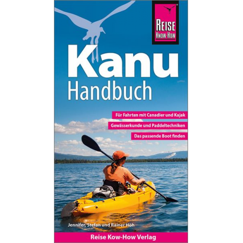 Rainer Höh Stefan Höh Jennifer Höh - Reise Know-How Kanu-Handbuch