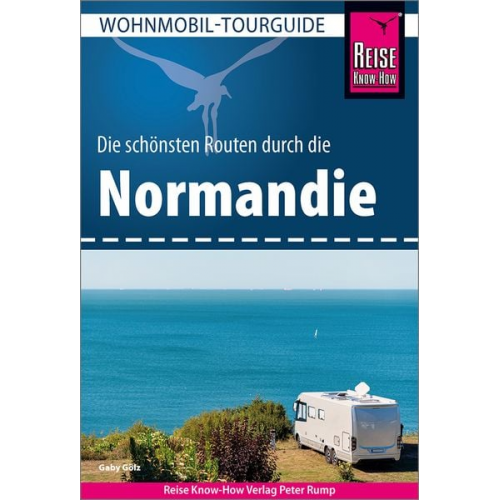 Gaby Gölz - Reise Know-How Wohnmobil-Tourguide Normandie