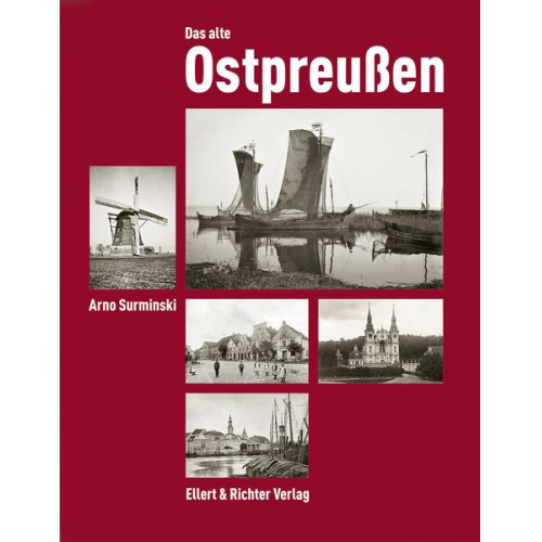 Arno Surminski - Das alte Ostpreußen