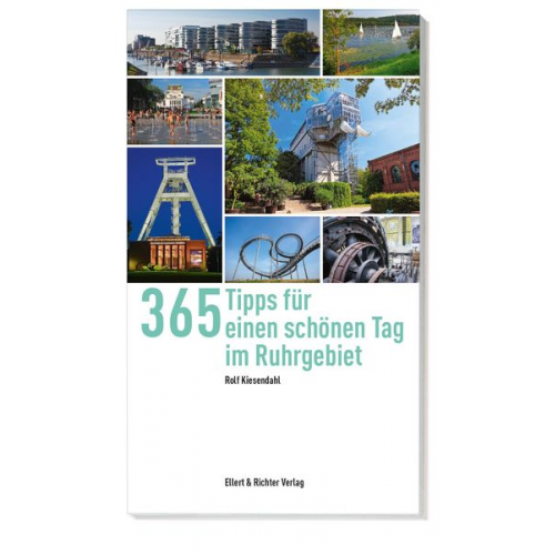 Rolf Kiesendahl - 365 Tipps für einen schönen Tag im Ruhrgebiet